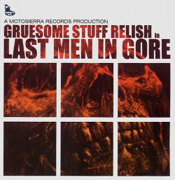 Gruesome Stuff Relish : Last Men in Gore